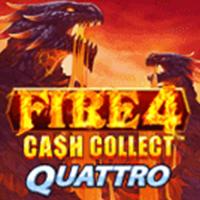 Fire 4 Cash Collect Quattro™